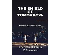 The Shield of Tomorrow-: Advanced Security Solutions