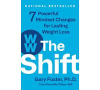 The Shift: 7 Powerful Mindset Changes for Lasting Weight Loss