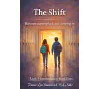 The Shift: Between stepping back and stepping in: 3 (Little Moments Series)
