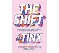 The Shift: Change Your Perspective Not Yourself: A Guide To Dating Sel