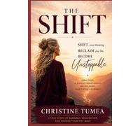 The Shift: How to Overcome Burnout and Reclaim Your Life