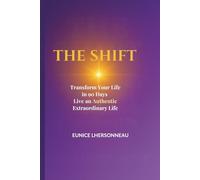 THE SHIFT: How to Transform your life in 90 Days