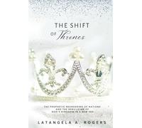 THE SHIFT OF THRONES: The Prophetic Reordering of Nations and the Rebuilding of God's Kingdom in a New Era