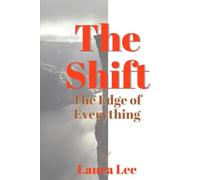 The Shift: The Edge of Everything