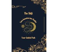 The Shift: Turn Intention into Reality- Your Guided Path