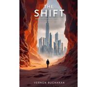 THE SHIFT: Unveiling the Mechanisms of Civilizational Change (The Cosmic Architecture Series)