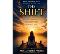 THE SHIFT: When The Holy Spirit Awakens Within You