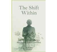 The Shift Within: Healing Through Menopause & Hysterectomy