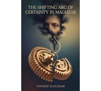 The Shifting Arc of Certainty in Maghzar