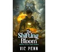 The Shifting Bloom: A Quiet Cosy Fantasy with Sentient Islands and Slow-Blooming Magic (Hidden Atlas Guild)