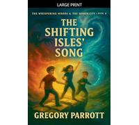 The Shifting Isles' Song: 4 (The Whispering Woods & the Sunken City)