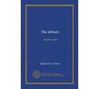 The shikari: a hunter's guide