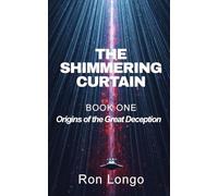 The Shimmering Curtain: Book One: The Origins of the Great Deception