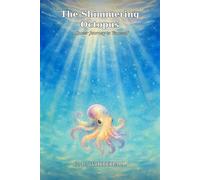 The Shimmering Octopus: A Queer Journey to Yourself (The Modern Child - Tales for growing up today)