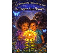 The Shimmering Valley Adventures: The Topaz Sunflower