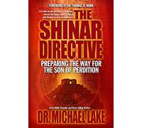 The Shinar Directive: Preparing the way for the Son of Perdition