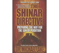 La Directiva de Shinar – Preparando el camino para el regreso del Hijo de la Perdición