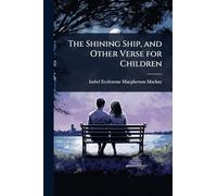 The Shining Ship, and Other Verse for Children