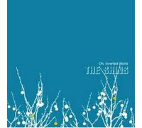 The Shins - Oh, Inverted World