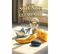 The Shiny Science of Elements: Discover the Magical World of Chemical Building Blocks Through Interactive Learning