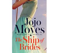 The Ship of Brides: 'Brimming over with friendship, sadness, humour and romance, as well as several unexpected plot twists' - Daily Mail