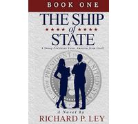 The Ship of State: Book One: A Young President Saves America from Itself