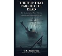 The Ship That Carried the Dead: The Sea Reclaims Those Who Lie