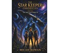 The Ship That Woke Up (The Star Keeper Chronicles)