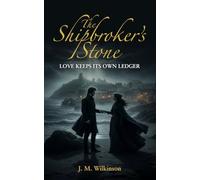 The Shipbrokers Stone: A Tenby Story Where Love Keeps Its Own Ledger
