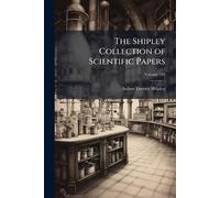 The Shipley Collection of Scientific Papers