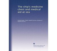 The ship's medicine chest and medical aid at sea