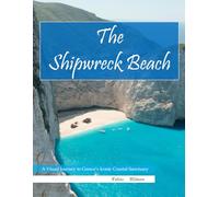The Shipwreck Beach: A Visual Journey to Greece's Iconic Coastal Sanctuary ,A Coastal Photography Book, An Ideal Gift for Beach Lovers and Travel Dreamers.
