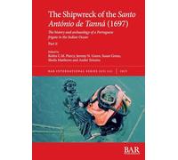 The Shipwreck of the Santo António de Tanná (1697), Part ii: The history and archaeology of a Portuguese frigate in the Indian Ocean: 3251II (International)
