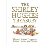 The Shirley Hughes Treasury: Nursery Rhymes, Poems and Stories for the Very Young