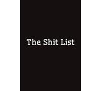 The Shit List: funny gift for you and those who are the shit, but you're gonna need a bigger book