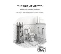 The Shit Manifesto: A Must-Have For Every Bathroom