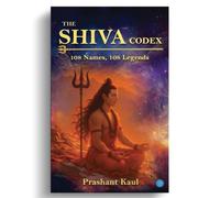 The Shiva Codex : 108 Names, 108 Legends