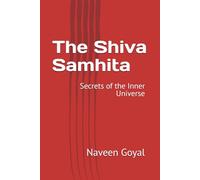 The Shiva Samhita: Secrets of the Inner Universe (The Classical Yoga Wisdom)