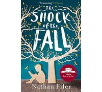 The Shock of the Fall: WINNER OF THE COSTA BOOK OF THE YEAR 2013