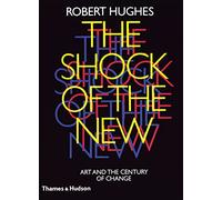 The Shock of the New – Arte y el siglo del cambio – Thames & Hudson