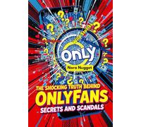 The Shocking Truth Behind OnlyFans’ Scandals and Secrets