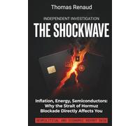 The Shockwave: Inflation, Energy, and Semiconductors: Why the Strait of Hormuz Blockade Directly Impacts You (And How to Fight Back)