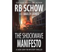 The Shockwave Manifesto: A Sadie Gray FBI Mystery Series