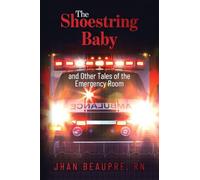The Shoestring Baby: And Other Tales of the Emergency Room