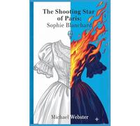 The Shooting Star of Paris: Sophie Blanchard