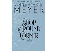 The Shop Around the Corner: A Sweet, Small Town, Southern Romance (Sweet Tea and a Southern Gentleman)