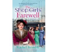 The Shop Girls' Farewell: The final instalment in the emotional, heartfelt wartime saga series from Rachel Brimble (The Pennington's Shop Girls, 4)