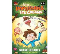 The Shop of Impossible Ice Creams: Big Berry Robbery: Book 2
