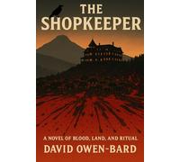 The Shopkeeper: A Novel of Blood, Land, and Ritual