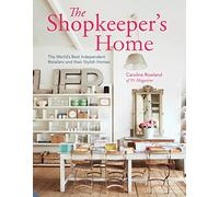 The Shopkeeper's Home: The World's Best Independent Retailers and their Stylish Homes